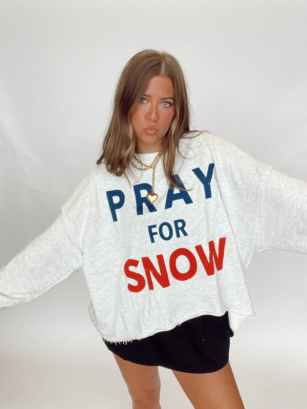 Pray For Snow Sweatshirt