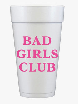 Bad Girls Club Foam Cups